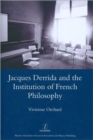 Image for Jacques Derrida and the Institution of French Philosophy