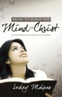 Image for How to Have the Mind of Christ : An Introduction to Biblical Coaching