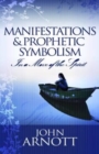 Image for Manifestation and Prophetic Symbolism : In a Move of the Spirit