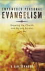 Image for Empowered Personal Evangelism : Growing the Church One by One by One