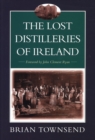 Image for The lost distilleries of Ireland.