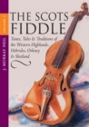 Image for The Scots Fiddle.:  (Tunes, tales &amp; traditions of the Western Highlands, Hebrides, Orkney &amp; Shetland)