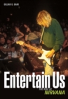 Image for Entertain us: the rise of Nirvana