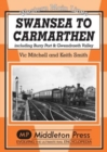 Image for Swansea to Carmarthen : Including Burry Port and Gwendreath Valley