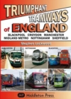 Image for Triumphant Tramways - England Series : Blackpool, Croydon, Manchester, Midland Metro, Nottingham, Sheffield