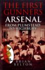 Image for The first Gunners  : Arsenal, from Plumstead to Highbury