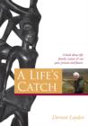 Image for A Life&#39;s Catch