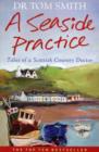 Image for A seaside practice  : tales of a Scottish country doctor
