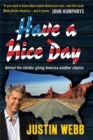 Image for Have a Nice Day: How I Stopped Sneering and Learned to Love America