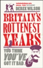 Image for Britain&#39;s rottenest years