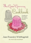 Image for The good granny cookbook  : traditional favourites for modern families
