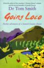 Image for Going Loco : Further Adventures of a Scottish Country Doctor