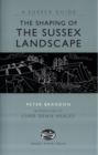 Image for The Shaping of the Sussex Landscape