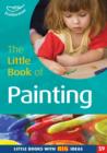 Image for The little book of painting  : exploring paint and painting tools