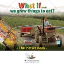 Image for What If We Grew Things to Eat?