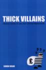 Image for Thick villains  : hilarious stories of less than criminal masterminds