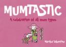 Image for Mumtastic!  : a celebration of all marvellous mums