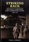 Image for Striking back  : Britain&#39;s airborne &amp; commando raids 1940-42