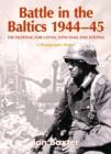 Image for Battle in the Baltics, 1944-45  : the fighting for Latvia, Lithuania and Estonia