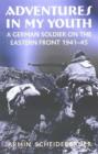 Image for Adventures in my youth  : a German soldier on the Eastern Front 1941-45