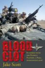 Image for Blood clot  : in combat with the patrols platoon, 3 Para, Afghanistan 2006