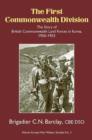 Image for The First Commonwealth Division  : the story of British Commonwealth land forces in Korea, 1950-1953
