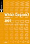 Image for Which degree? 2007  : a students&#39; guide to UK degree coursesVol. 1 : v. 1 : Arts, Business, Education, Humanities, Languages, Law, Social Sciences