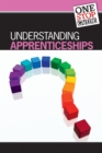 Image for One-stop Guide: Understanding Apprenticeships
