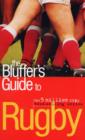 Image for The Bluffer&#39;s Guide to Rugby