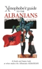 Image for The Xenophobe&#39;s Guide to the Albanians