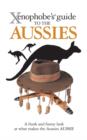 Image for The Xenophobe&#39;s Guide to the Aussies