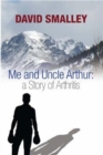 Image for Me and Uncle Arthur : A Story of Arthritis