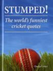 Image for Stumped!  : the world&#39;s funniest cricket quotes