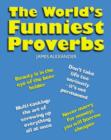 Image for The World&#39;s Funniest Proverbs
