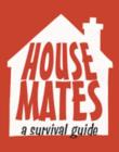 Image for Housemates  : a survival guide