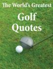 Image for World&#39;s Greatest Golf Quotes