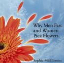 Image for Why men fart and women pick flowers