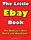 Image for The little eBay book: the website&#39;s most weird and wondrous.