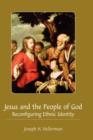 Image for Jesus and the People of God : Reconfiguring Ethnic Identity