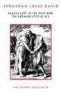 Image for Jonathan Loved David : Manly Love in the Bible and the Hermeneutics of Sex