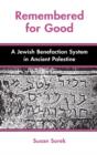 Image for Remembered for Good : A Jewish Benefaction System in Ancient Palestine