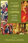 Image for Between the Text and the Canvas : The Bible and Art in Dialogue