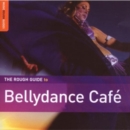 Image for The Rough Guide to Bellydance Cafe