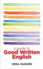 Image for A guide to good written English
