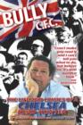 Image for Bully C.F.C.  : the life and crimes of a Chelsea Head-Hunter