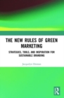 Image for The new rules of green marketing  : strategies, tools, and inspiration for sustainable branding