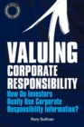 Image for Valuing corporate responsibility  : how do investors really use corporate responsibility information?