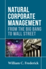 Image for Natural corporate management  : from the big bang to Wall Street