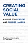 Image for Creating social value  : a guide for leaders and change makers