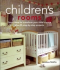 Image for Children&#39;s rooms  : great ideas to transform your child&#39;s space plus 25 step-by-step projects